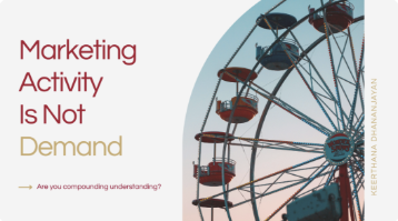 Cover: Marketing Activity Is Not Demand